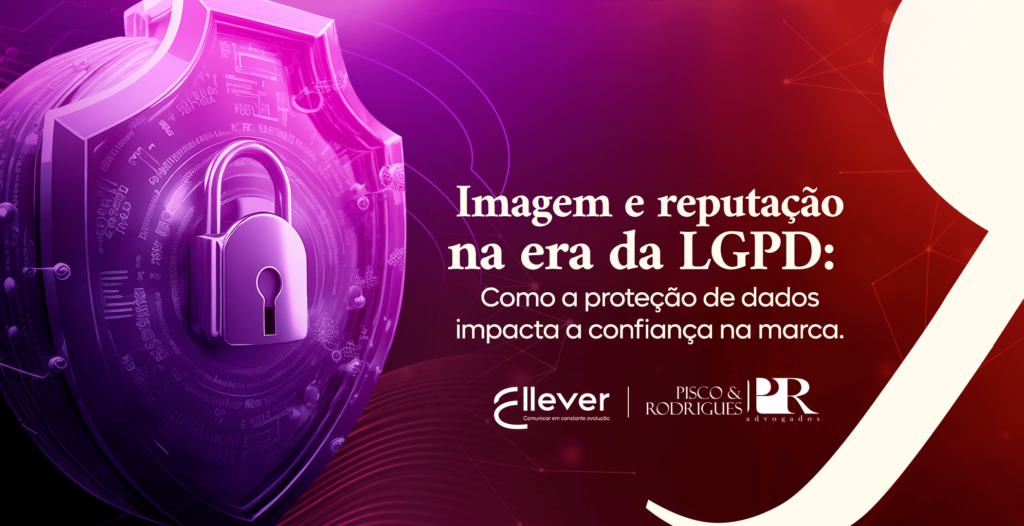Imagem e reputação na era da LGPD: como a proteção de dados impacta a ...