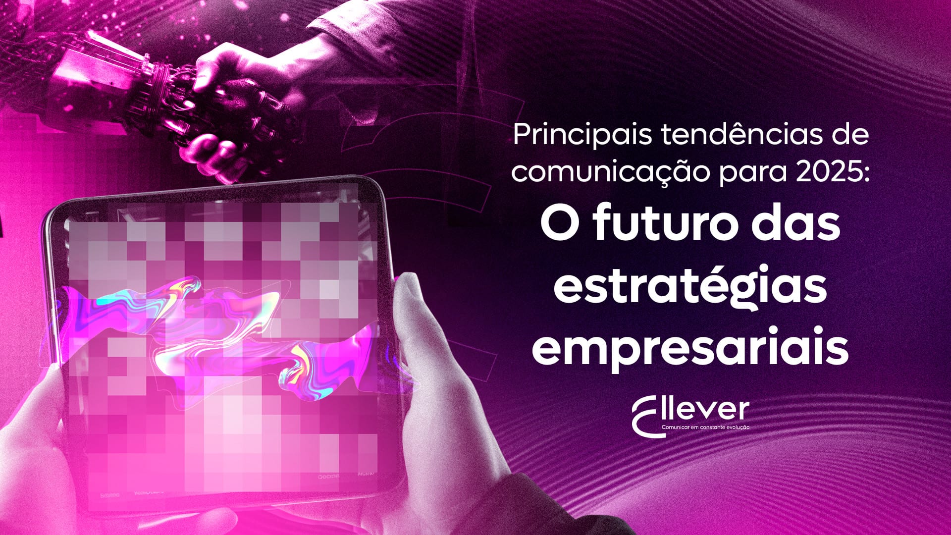 Principais tendências de comunicação para 2025: o futuro das estratégias empresariais