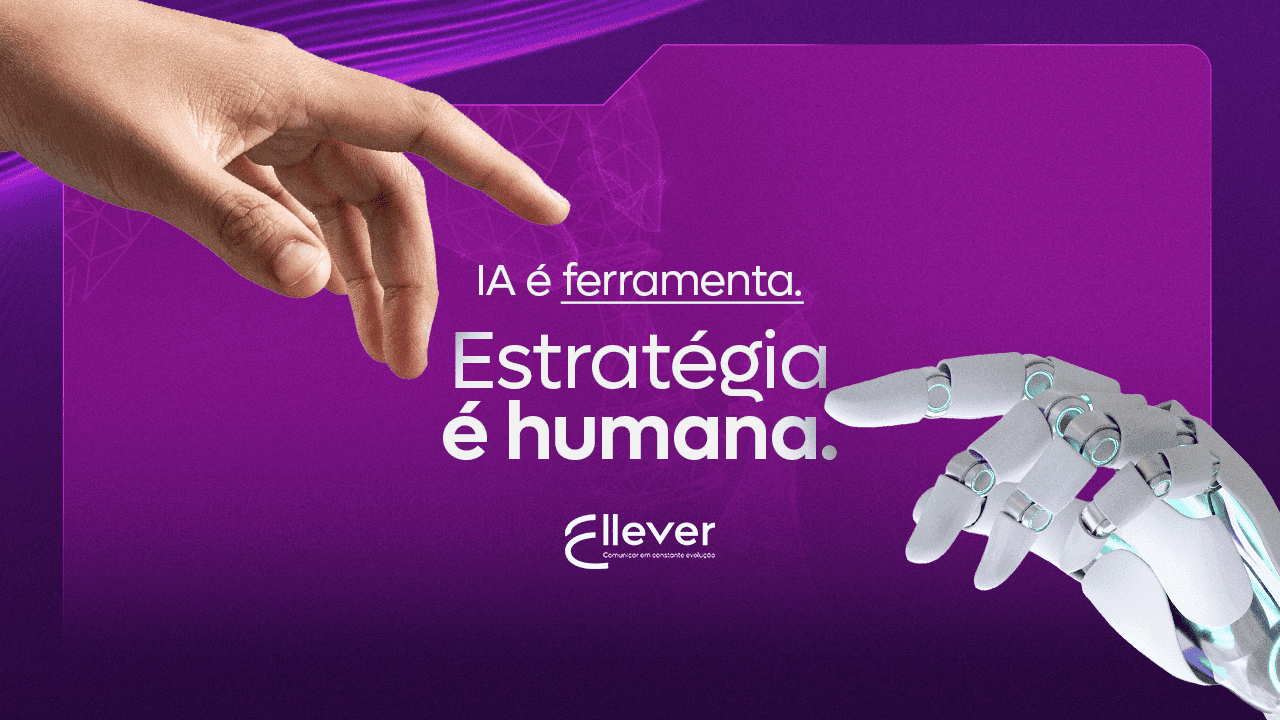 IA é ferramenta. Estratégia é humana.