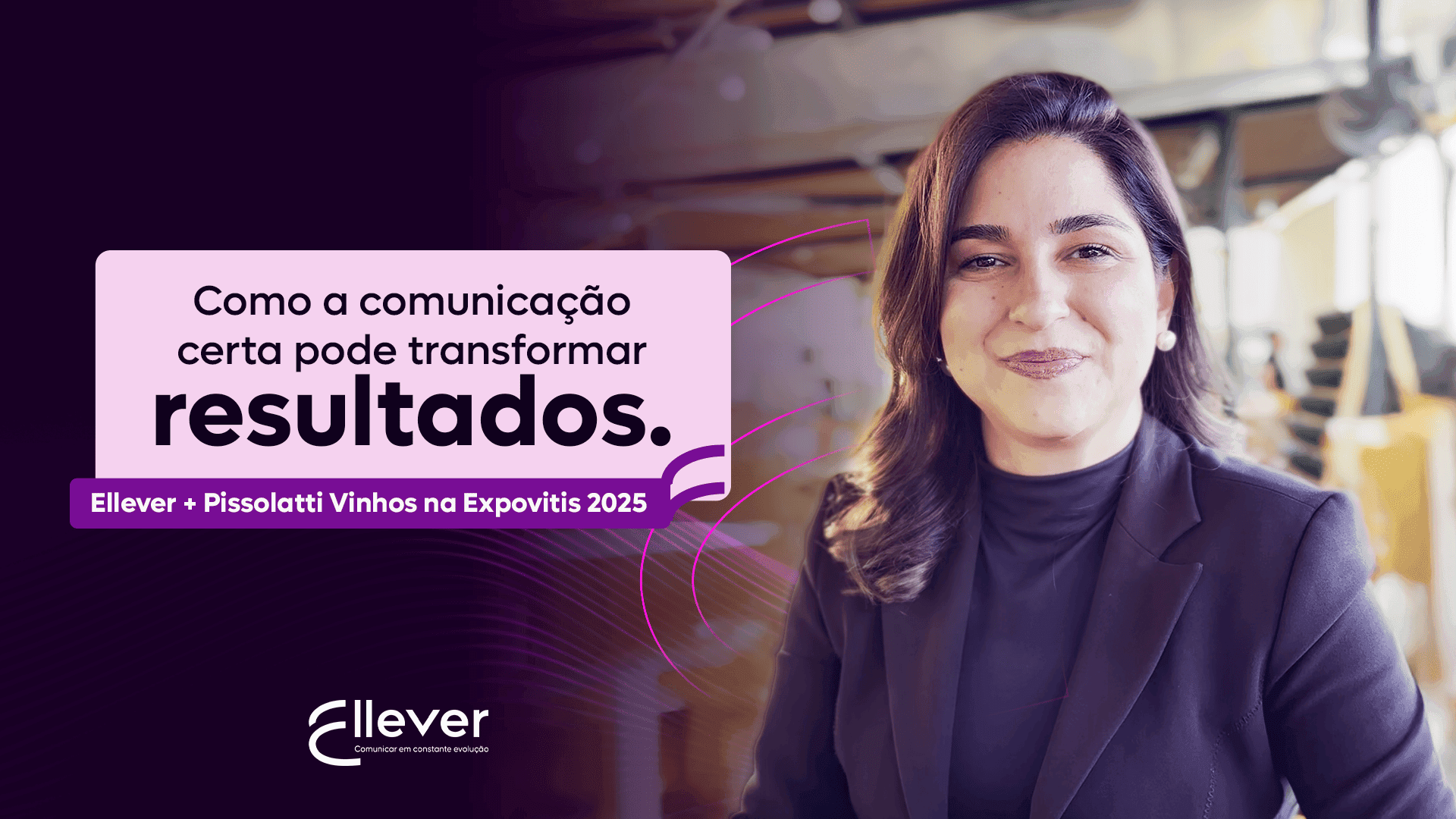 Como a comunicação estratégica da Ellever transformou a presença da Pissolatti Vinhos na Expovitis 2025