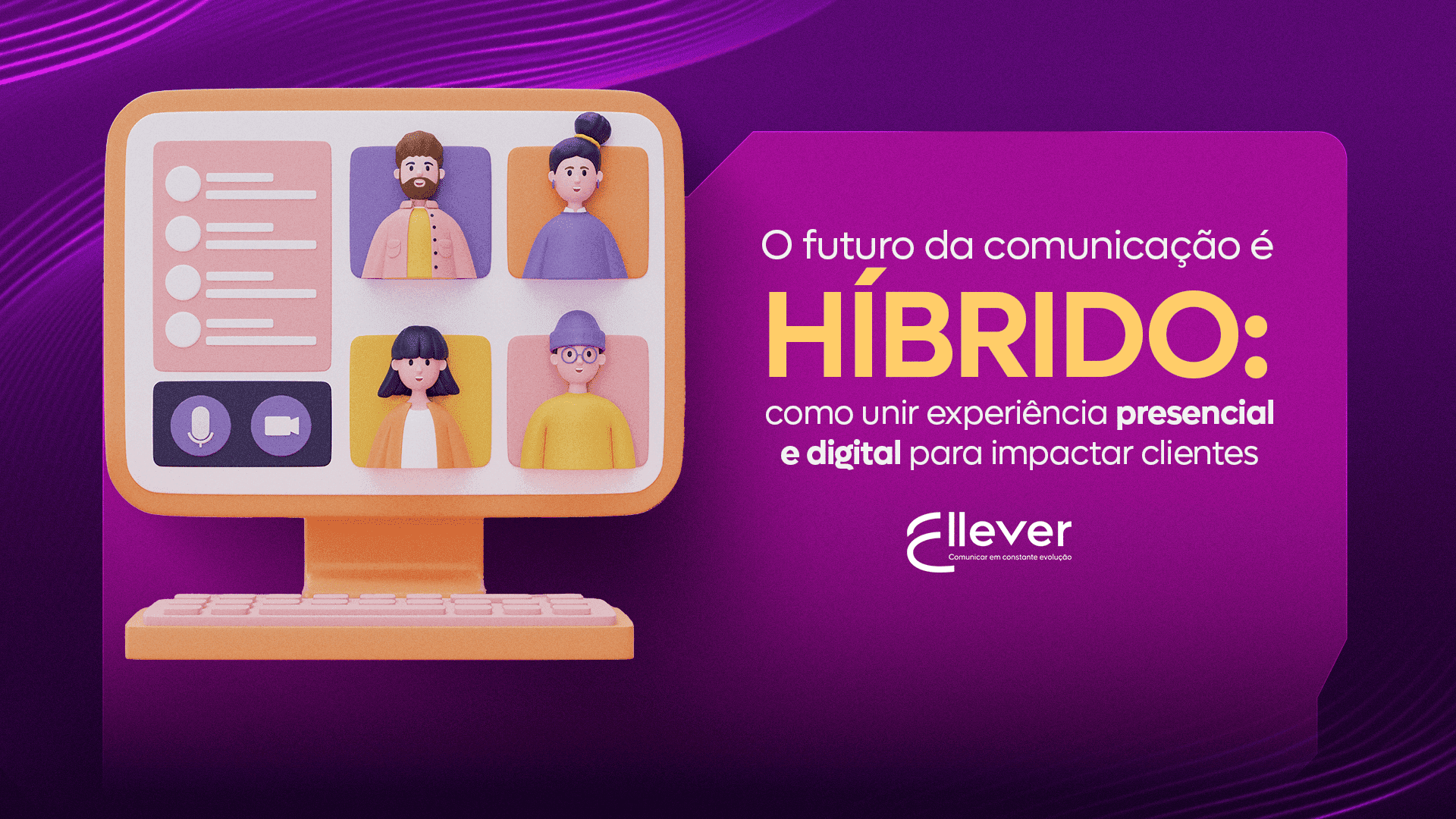 O futuro da comunicação é híbrido: como unir experiência presencial e digital para impactar clientes