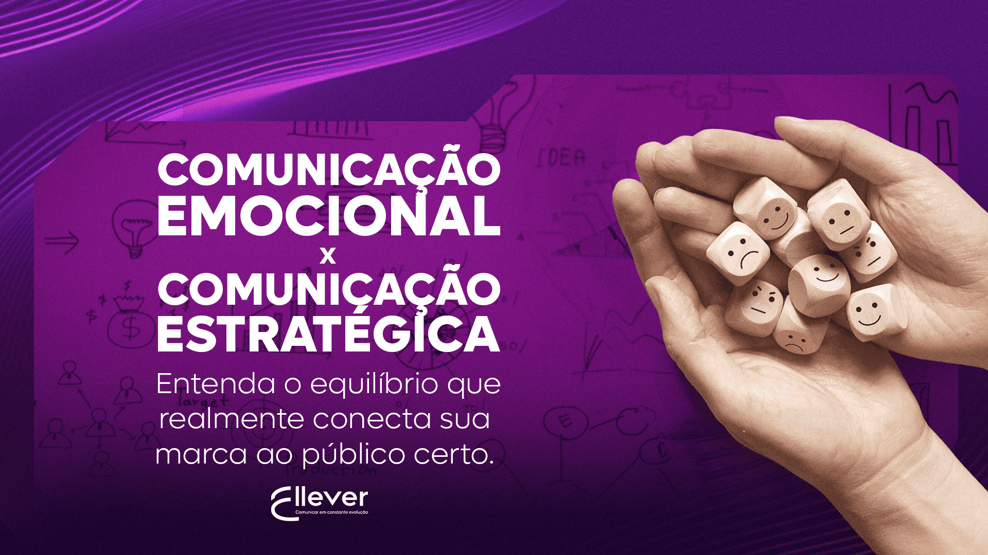 Comunicação emocional vs. comunicação estratégica: o que realmente conecta com seu público?