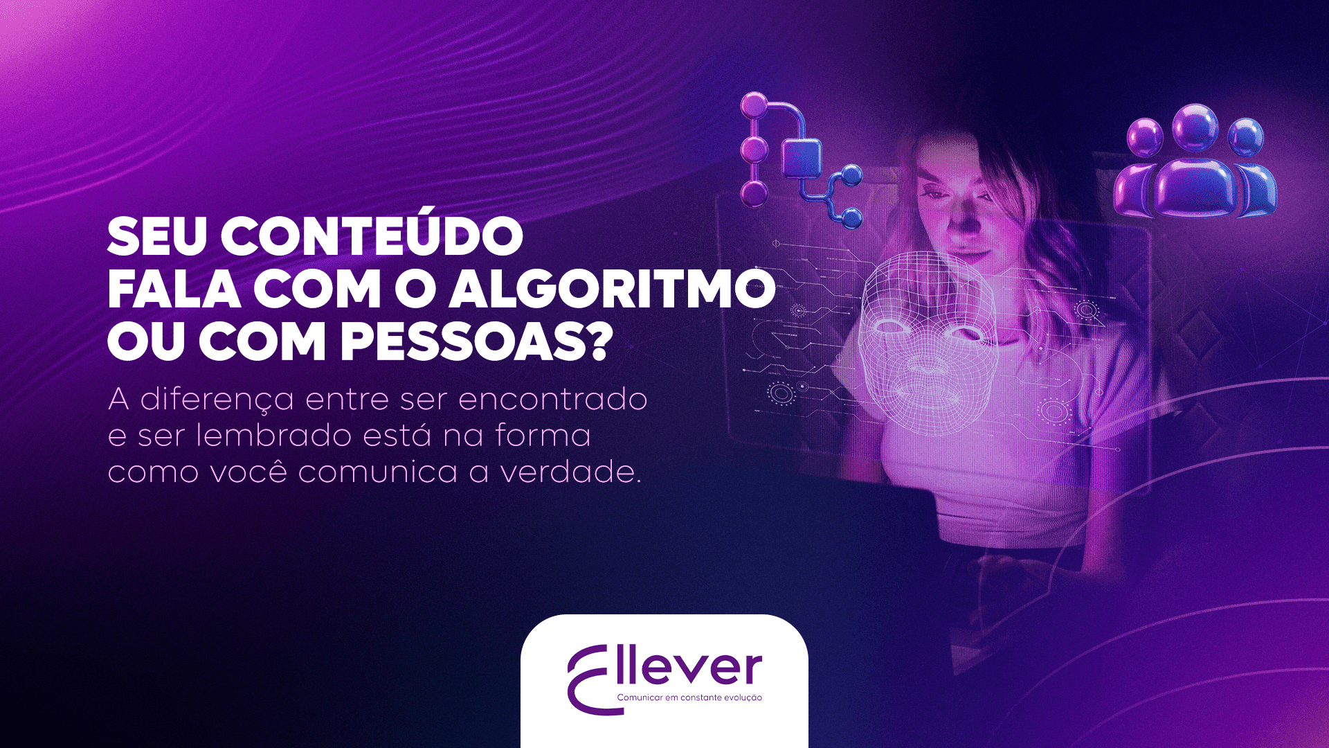 Seu conteúdo fala com o algoritmo ou com pessoas?